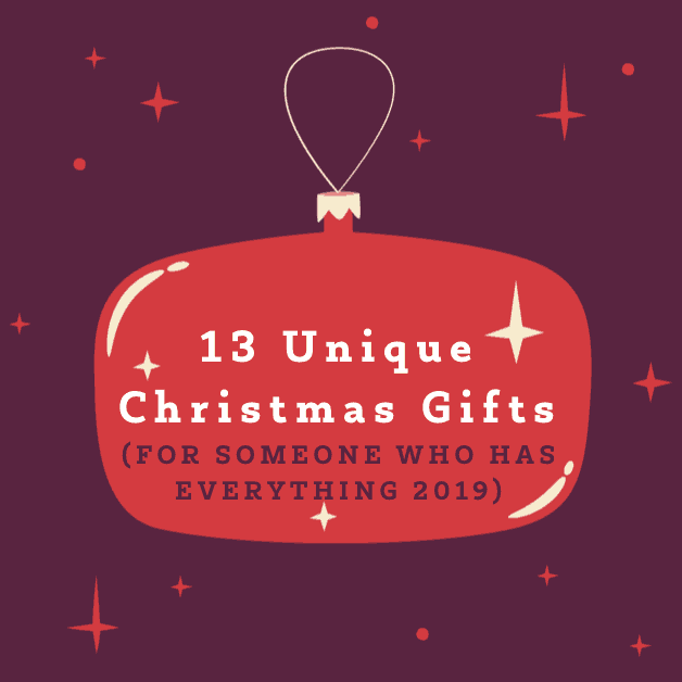 13-unique-christmas-gifts-for-someone-who-has-everything-2019