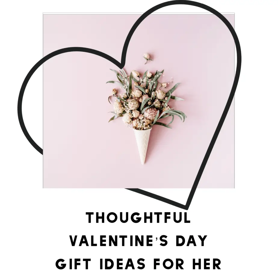 5 Thoughtful Last Minute Valentines Day T Ideas For Her