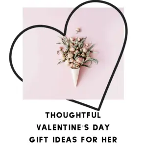 11 Thoughtful Last Minute Valentine's Day Gift Ideas for Her