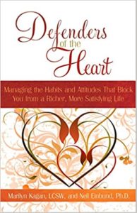 Defenders of the Heart: Managing the Habits and Attitudes That Block You from a Richer, More Satisfying Life