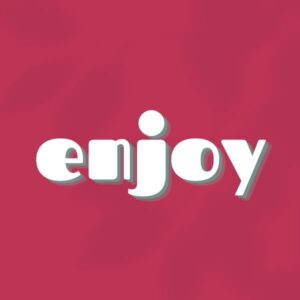 enjoy