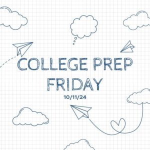 College Prep Friday (10/11/24)